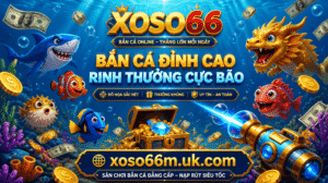 Bắn cá XOSO66 - Thưởng lớn mỗi ngày