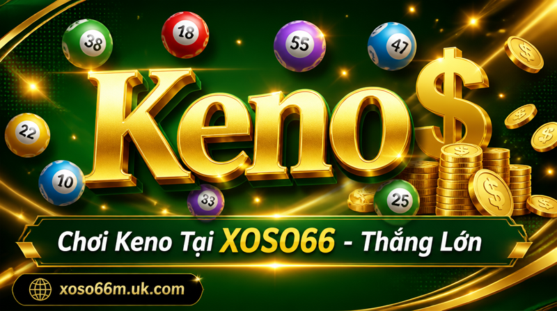 Choi Keno Tai XOSO66 - Thang Lon