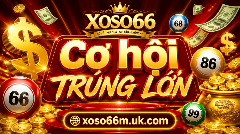 Cơ hội trúng lớn