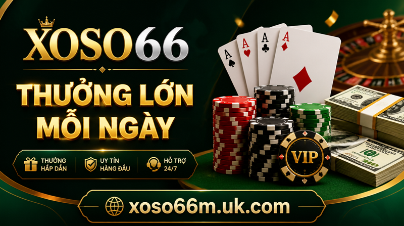 XOSO66 Baccarat - Thuong Lon Moi Ngay