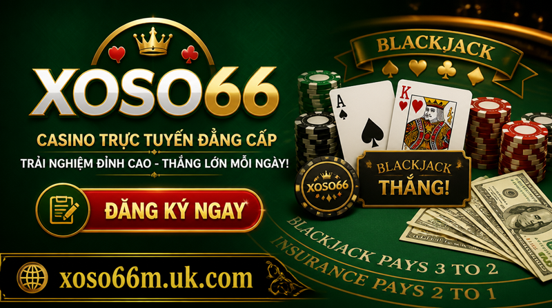 XOSO66 Casino - Dang Ky Ngay