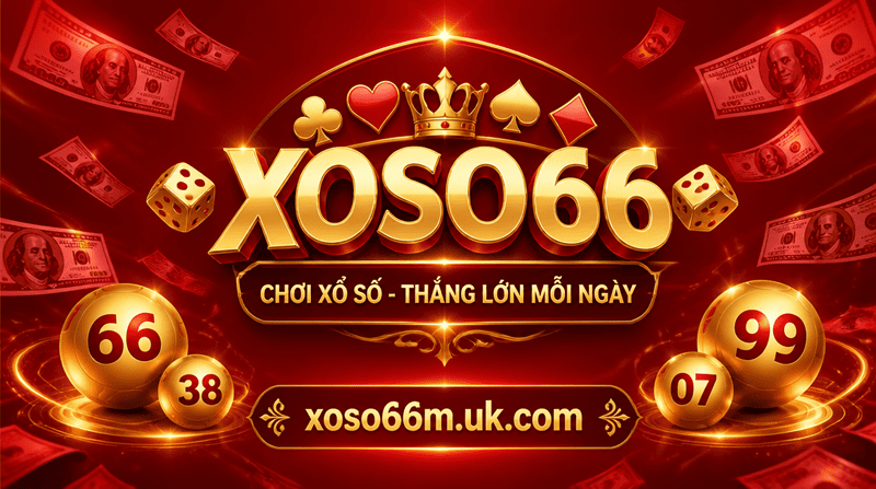 Xổ số XOSO66 - Cơ hội trúng lớn